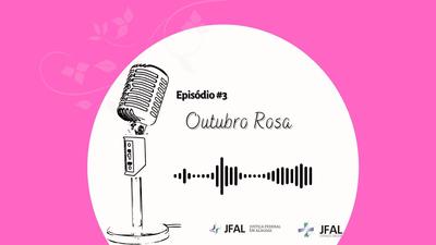 Imagem: Episódio desta semana fala sobre Outubro Rosa