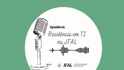 Imagem: JFAL lança 5° podcast sobre residência em TI