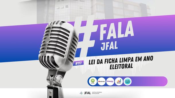 Imagem: FalaJFAL aborda sobre a Lei da Ficha Limpa nas eleições gerais de 2026.